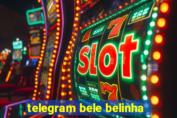 telegram bele belinha